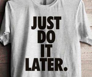Camiseta Just Do It Later (Hazlo más tarde)